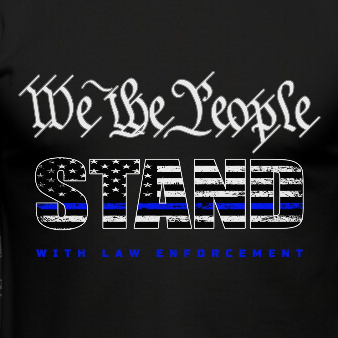 WE THE PEOPLE "STAND" WITH LAW ENFORCEMENT 2