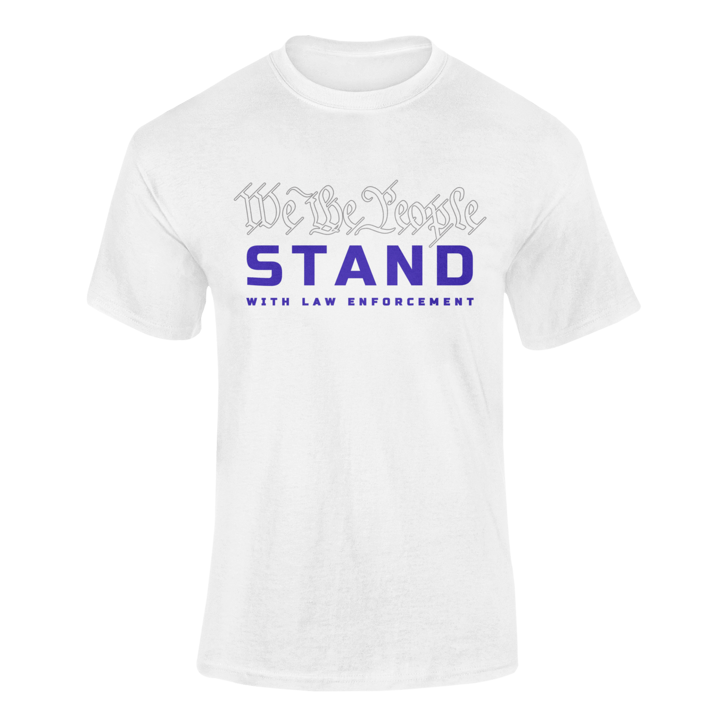 WE THE PEOPLE "STAND" WITH LAW ENFORCEMENT