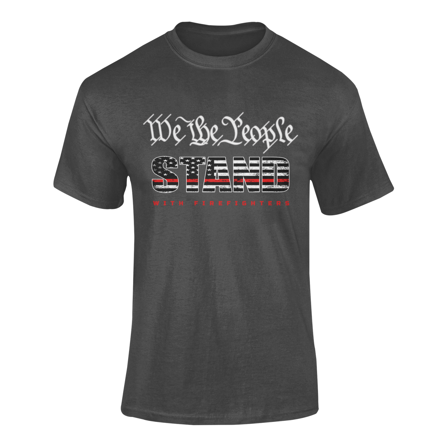 WE THE PEOPLE "STAND" WITH FIREFIGHTERS T-SHIRT 2